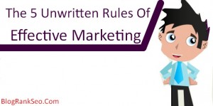 The 5 unwritingv Rule Of Effective Marketing