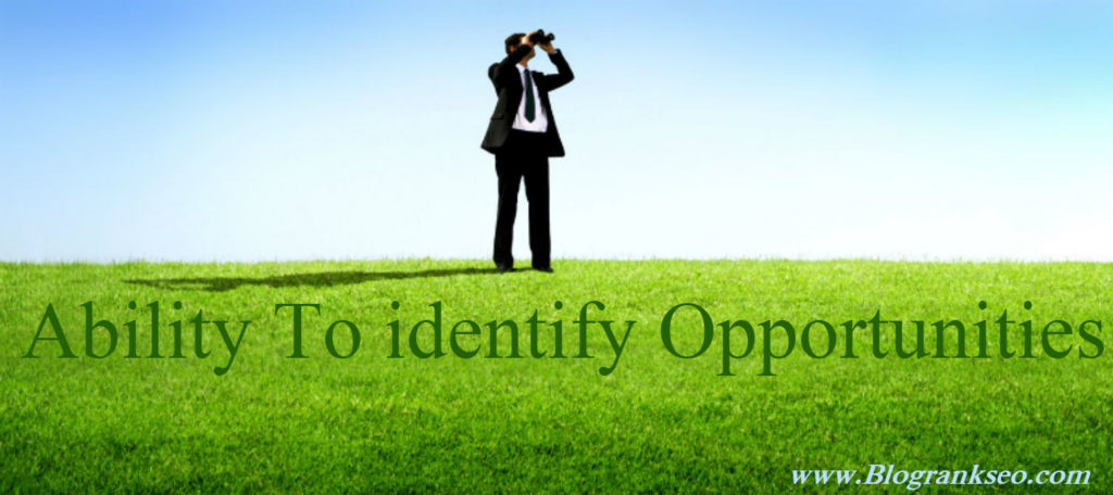 Ability To identify Opportunities